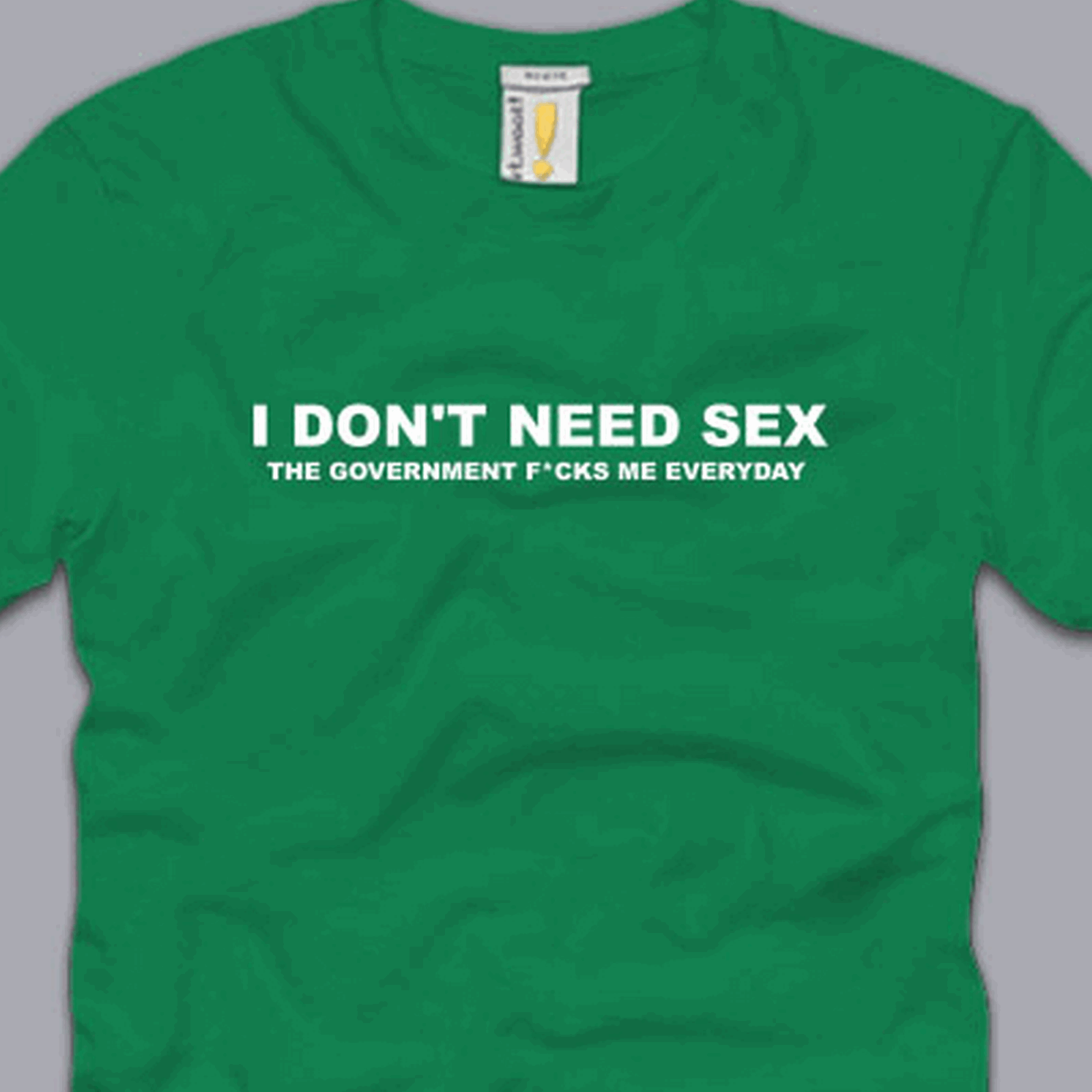 I Dont Need Sex T Shirt S M L Xl 2xl 3xl Funny Anti Government Taxes