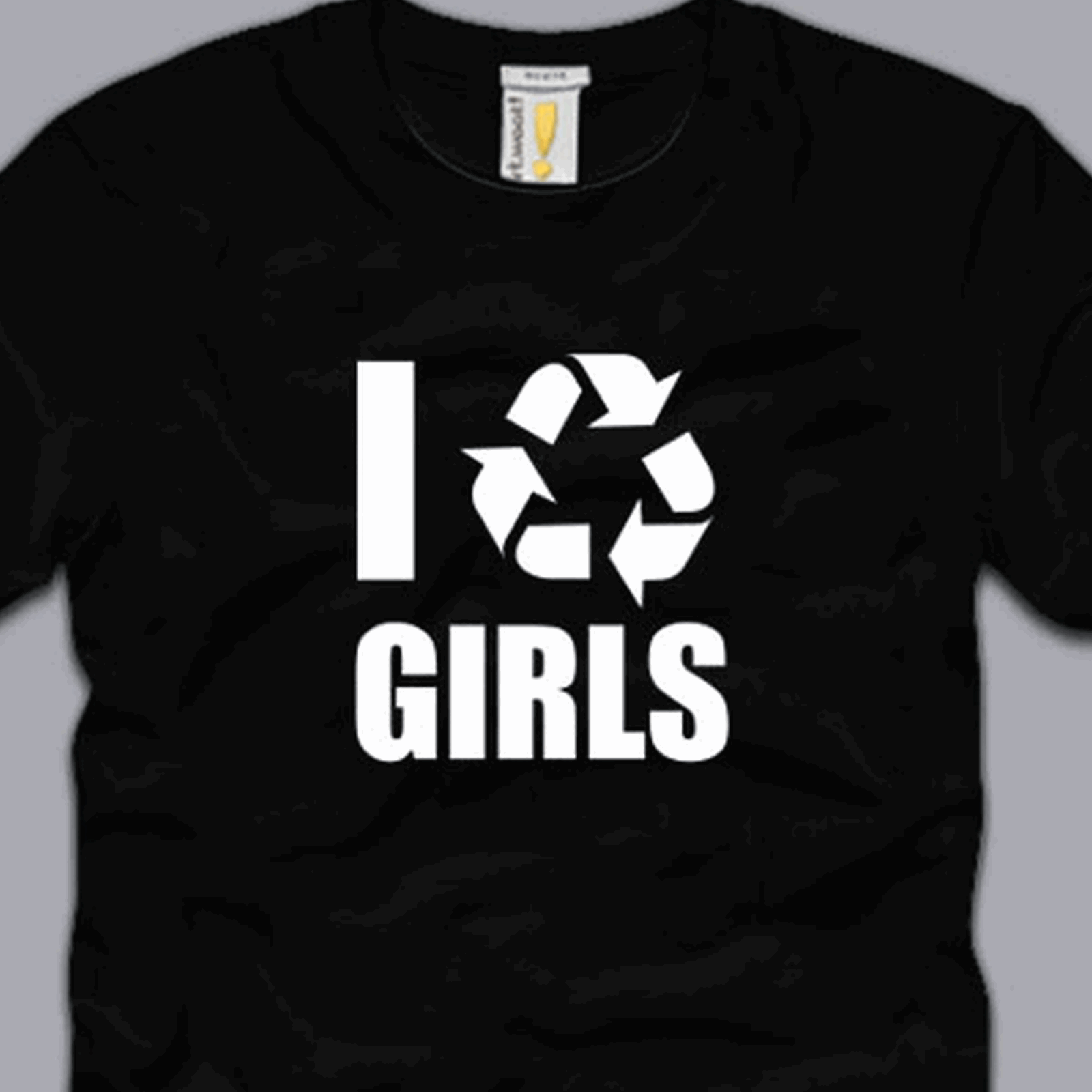 I Recycle Girls T Shirt S M L Xl 2xl 3xl Funny Pimp Chicks Cool Sex 