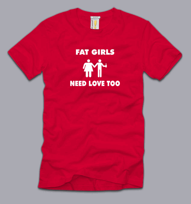 Fat Girls Need Love Too T Shirt Large Funny Wingman Drink Beer Party Sex Tee L Ebay